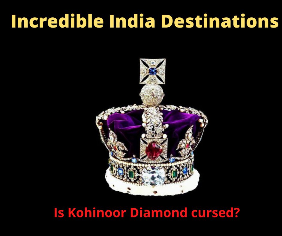 Is Kohinoor Diamond cursed? - Incredible India Destinations